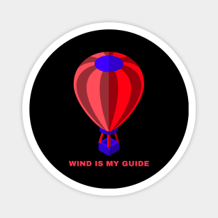 Wind is my guide freedom adventures hot air balloon Magnet